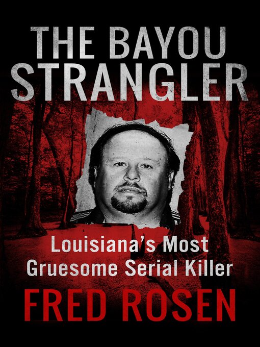 Title details for The Bayou Strangler by Fred Rosen - Available